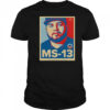 Premium The White House Not Maryland Dad MS-13 T-Shirt