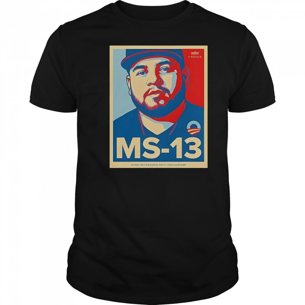 Premium The White House Not Maryland Dad MS-13 T-Shirt