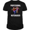 Professional Nutcracker Christmas T-Shirt