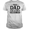Proud Dad Of A Few Dumbass Kids 2025 Shirt