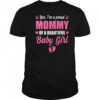 Proud Mommy Of A Beautiful Girl Mother's Day New Mom shirt