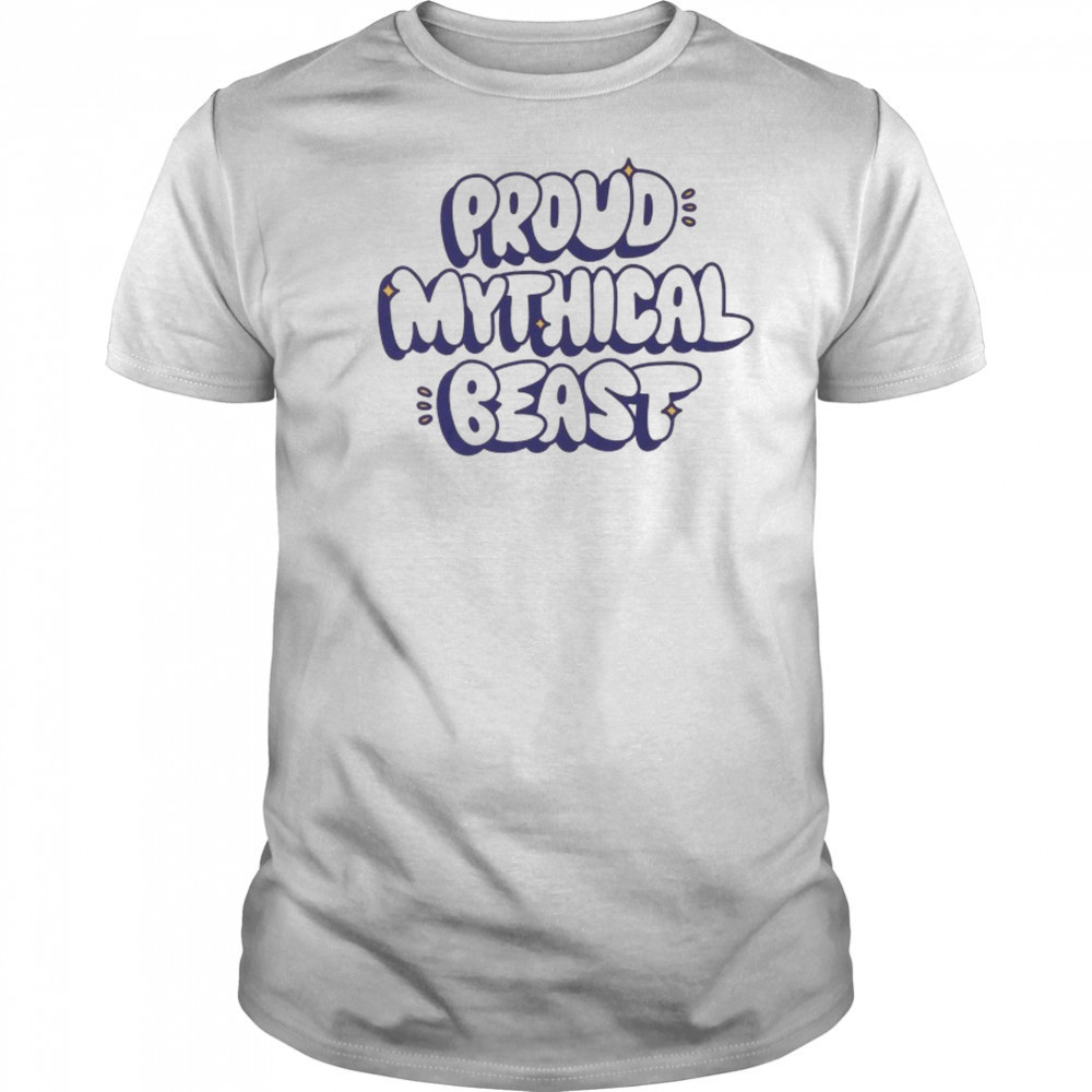 Proud Mythical Beast T-shirt