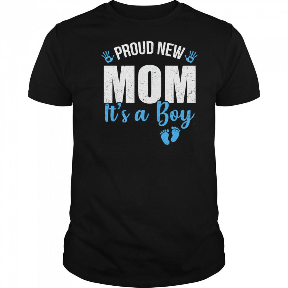 Proud New Mom It's A Boy Mother To Be Soon To Be Mom 2025 shirt