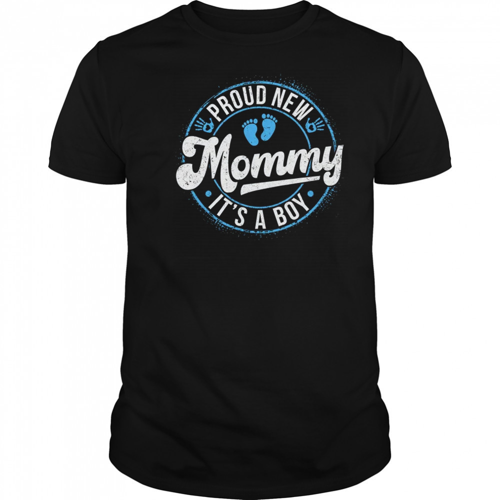 Proud New Mommy It's A Boy Mom To Be Gifts 1st Time Mother shirt