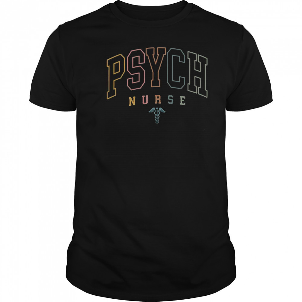 Psych Nurse Psychiatric Nurse Mental Health Nurse T-Shirt