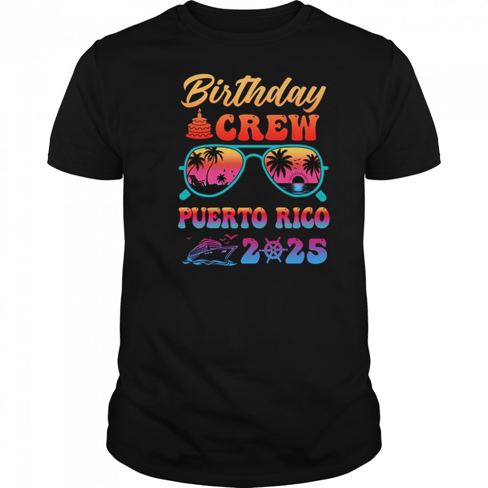 Puerto Rico Birthday Crew Vacation Cruise 2025 Summer Trip Group shirt