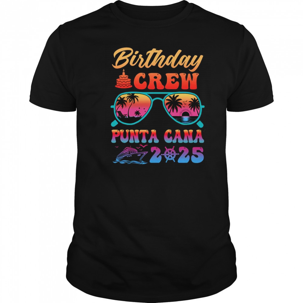 Punta Cana Birthday Crew Vacation Cruise 2025 Summer Trip Group shirt