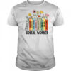 Retro Social Worker Wildflowers Advocate Social Justice shirt