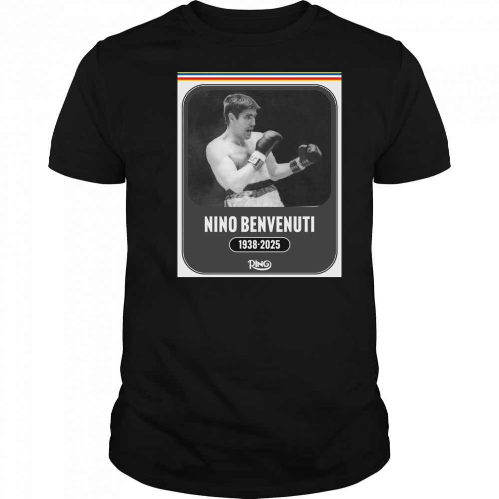 Ring Magazine is saddened the passing of boxing legend Nino Benvenuti 1938 – 2025 Poster t-shirt Ring Magazine is saddened the passing of boxing legend Nino Benvenuti 1938 – 2025 Poster t-shirt