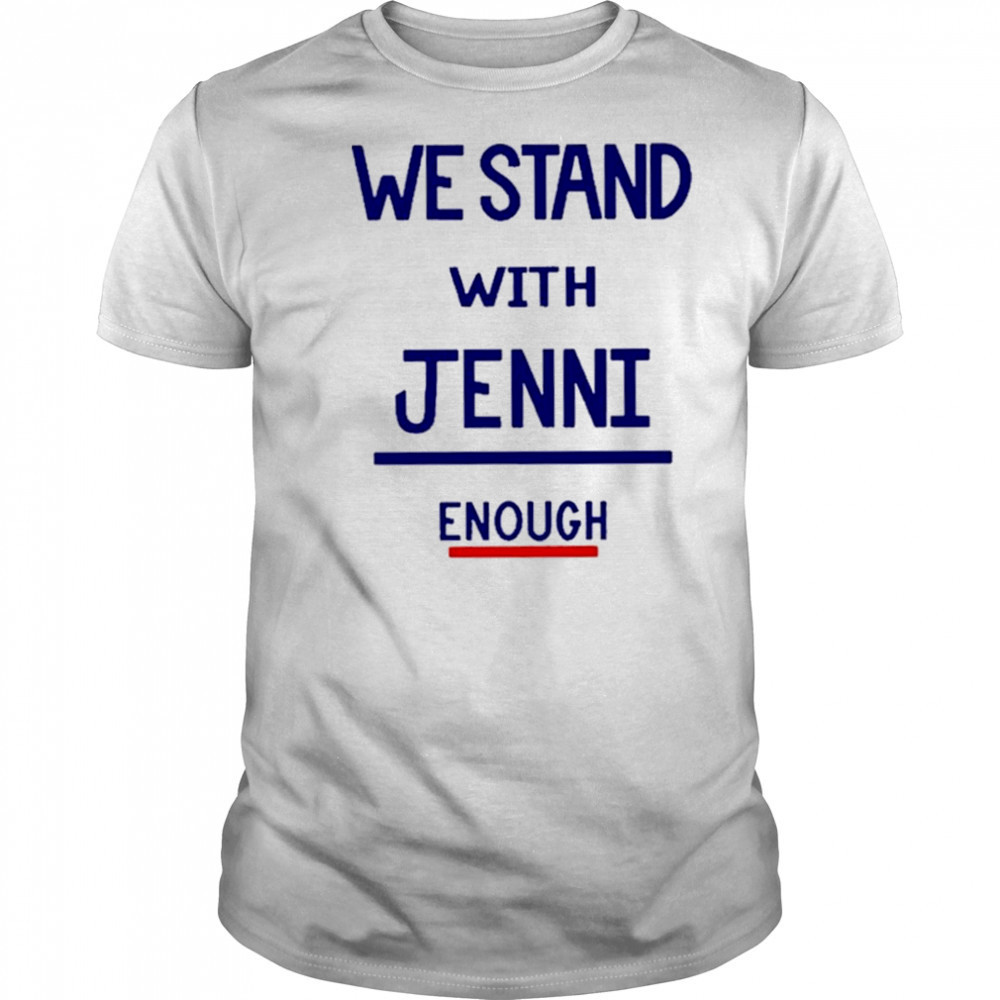 San Diego Wave I Stand With Jenni Enough Shirt