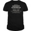 Sarcastic Surgery Scheduler Appreciation T-Shirt