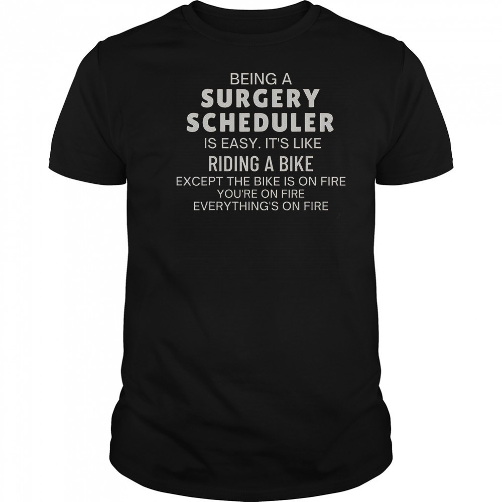 Sarcastic Surgery Scheduler Appreciation T-Shirt