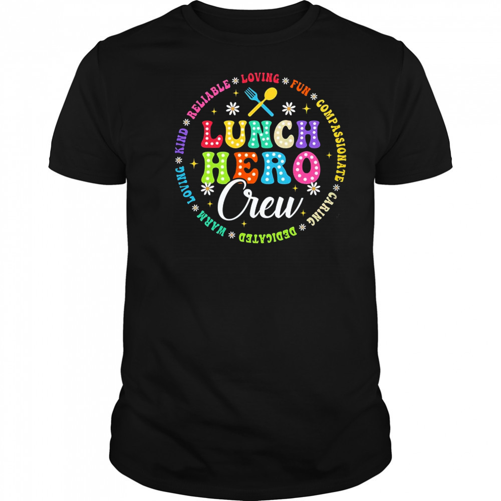 School Lunch Hero Crew Funny Cafeteria Workers Lunch Lady shirt