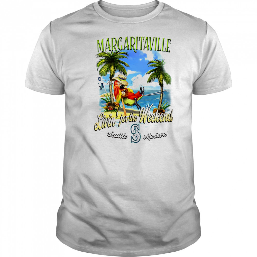 Seattle Mariners Margaritaville livin’ for the weekend shirt