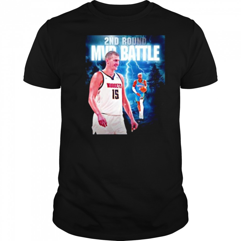 Second round MVP battle Nikola Jokic Denver Nuggets and Shai OKC Thunder shirt