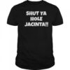 Shut Ya Hole Jacinta T-Shirt