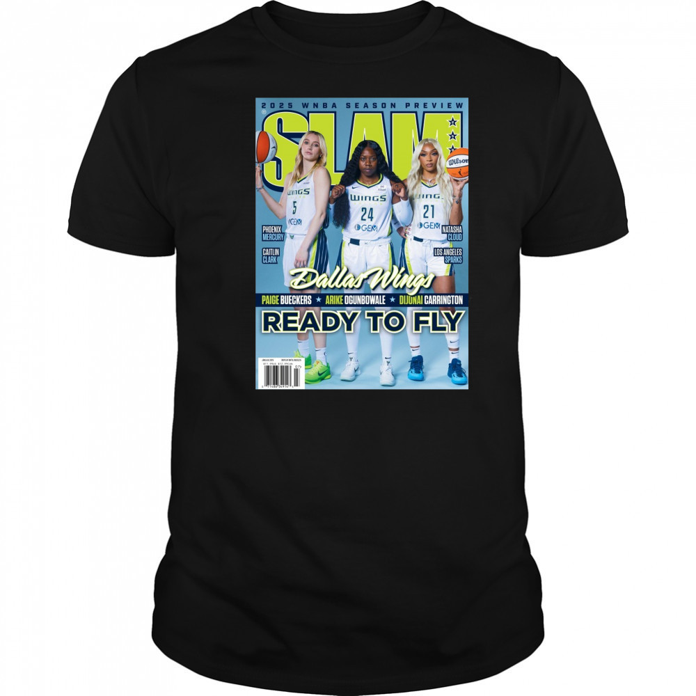 SLAM 256 Dallas Wings Paige Bueckers Arike Ogunbowale Dijonai Carrington Ready To Fly 2025 Poster t-shirt