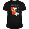 Sleep All Day Take A Cat Nap Shirt