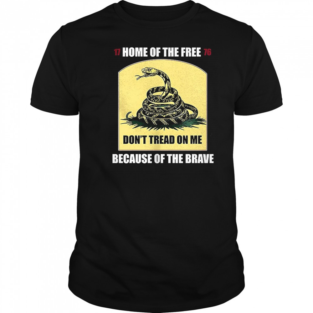 Snake don’t tread on me home of the free because of the brave shirt