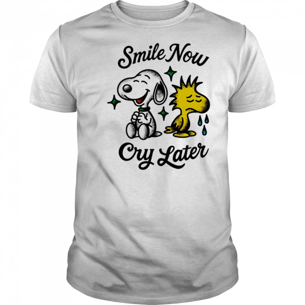Snoopy and Peanut Smile Now Cry Later shirt