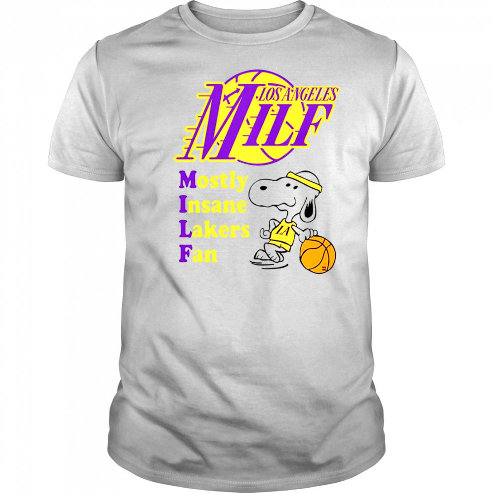 Snoopy LA Milf Mostly Insane Lakers Fan T-Shirt