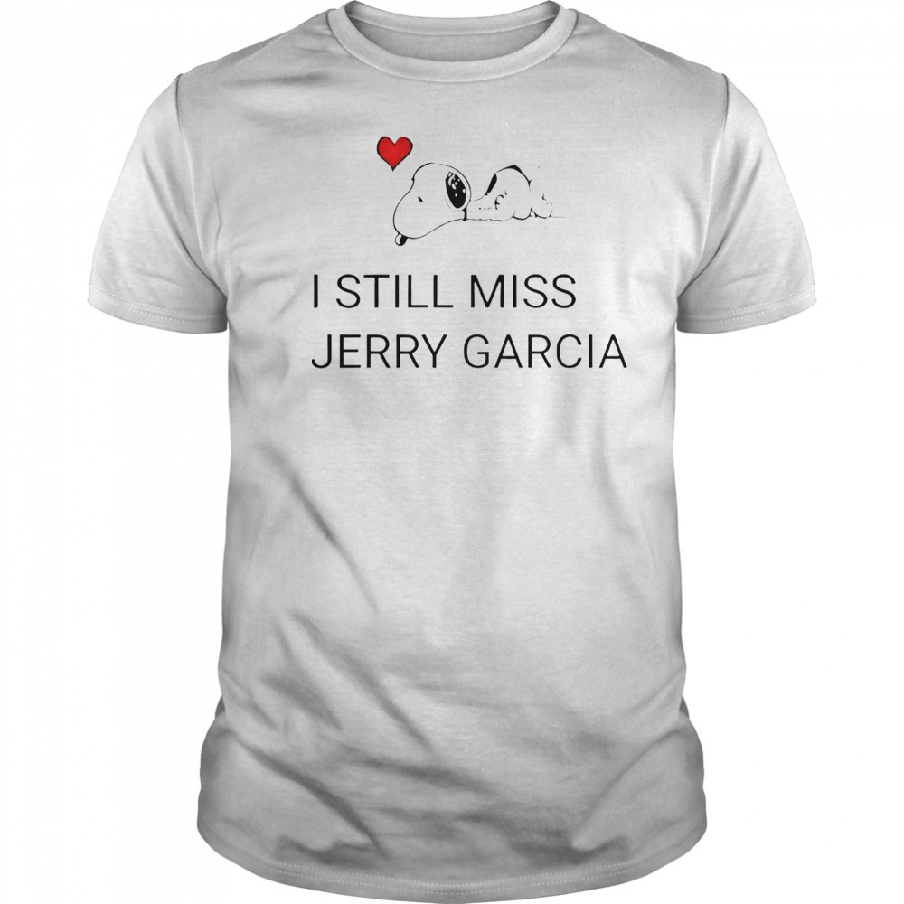 Snoopy Love I Still Miss Jerry Garcia T-Shirt