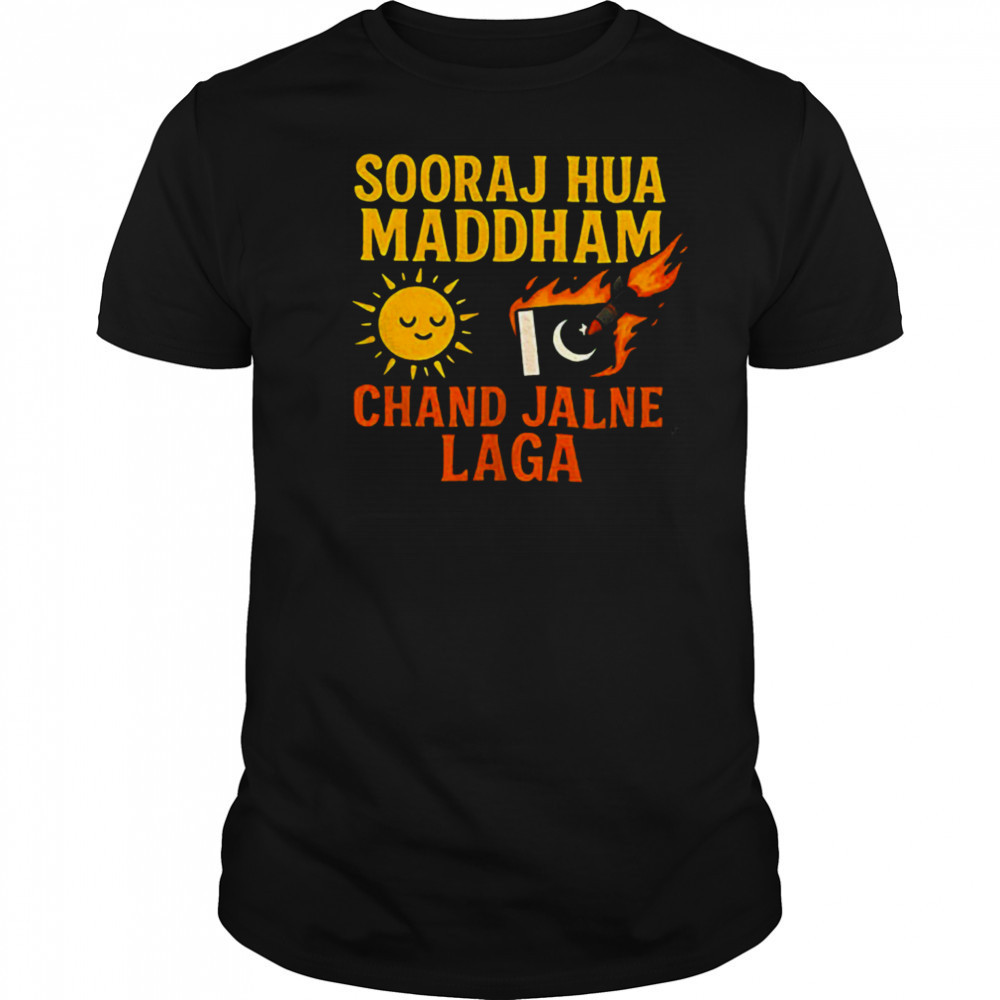 Sooraj hua maddham chand jalne laga shirt