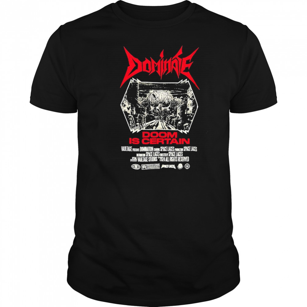 Space Laces Dominate Is Certain T-shirt