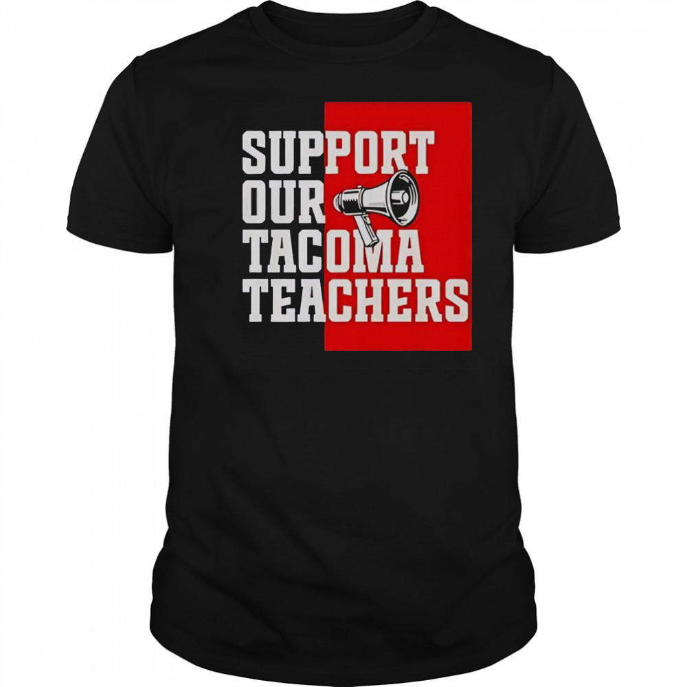Support Our Tacoma Teachers T-Shirt
