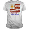 Support your local farmer shirt