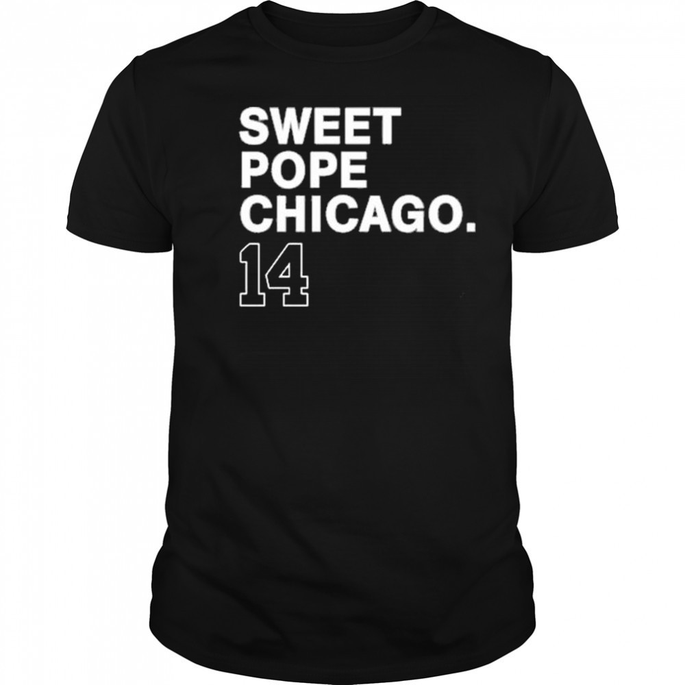 Sweet Pope Chicago 14 New t-shirt