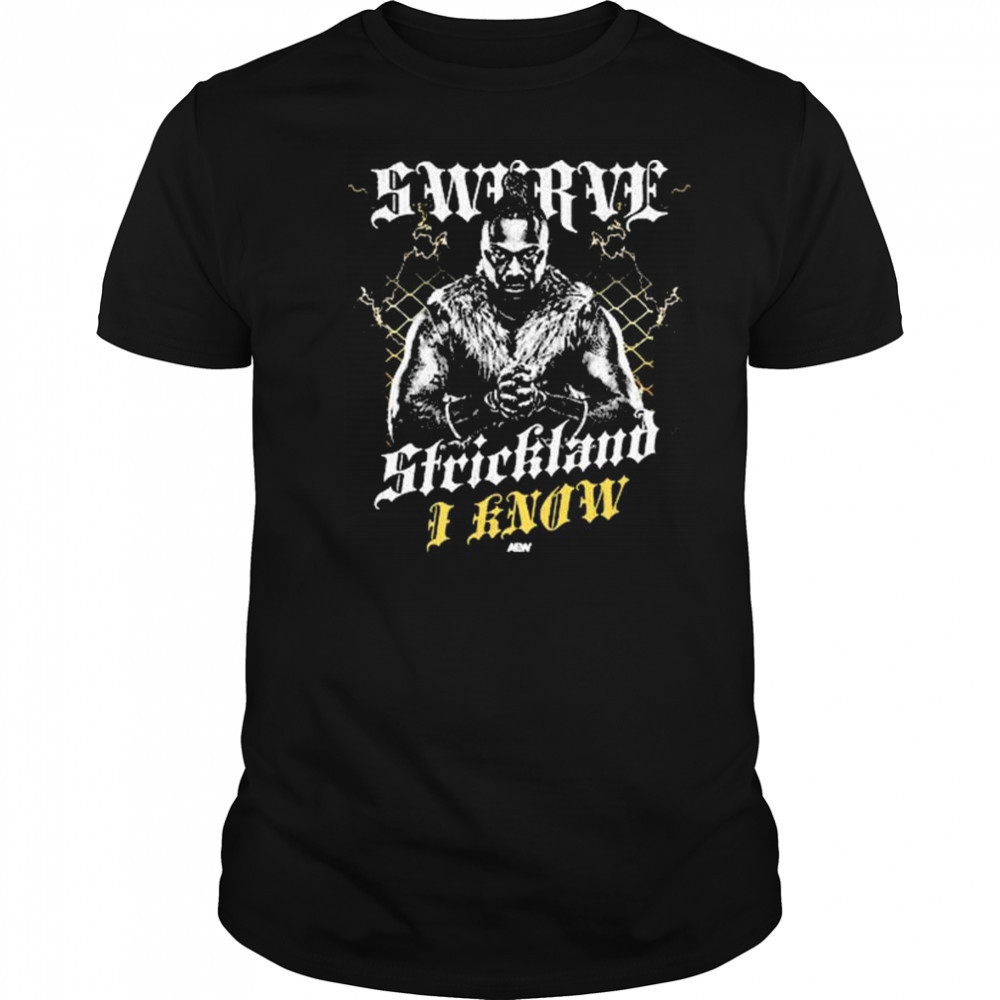 Swerve Strickland – I Know AEW t-shirt