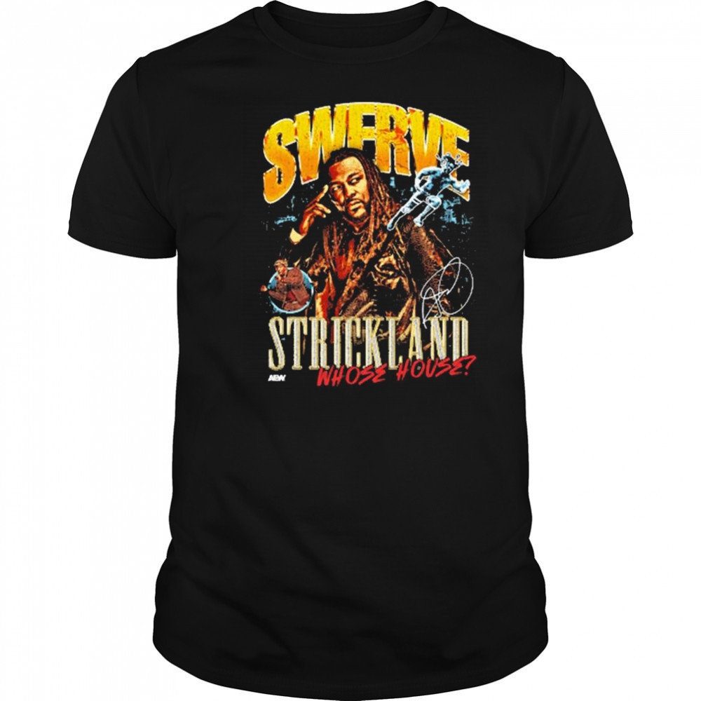 Swerve Strickland – Whose House AEW Graphic Signature t-shirt