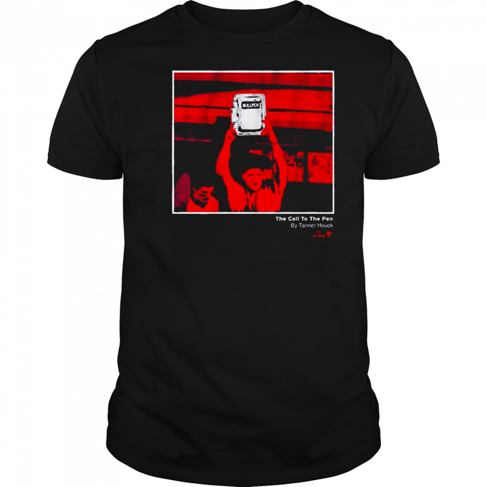 Tanner Houck The Call to the Pen Boston Red Sox MLB t-shirt
