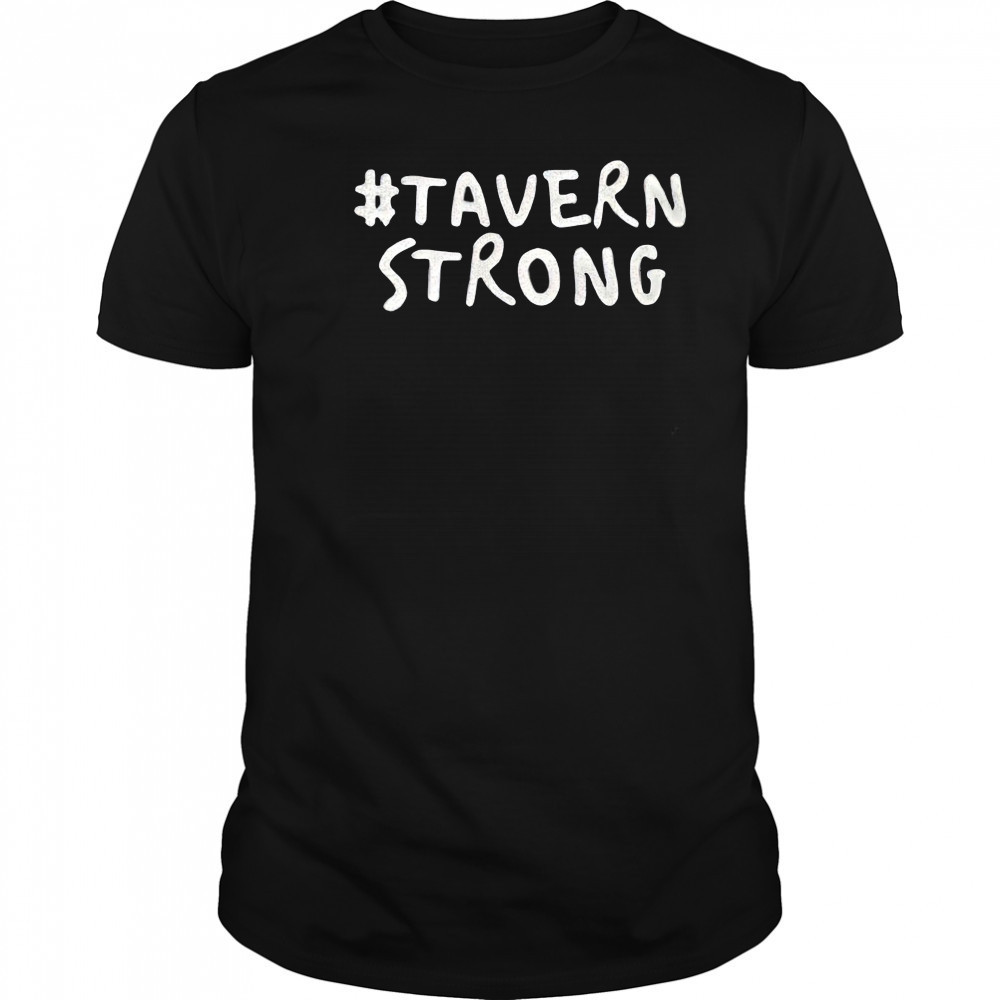 Tavern strong shirt