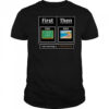 Teacher First Teach Then Beach Earning A Summer Break T-Shirt