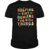 Teachers Parents Helping Tiny Humans Do Big Things shirt