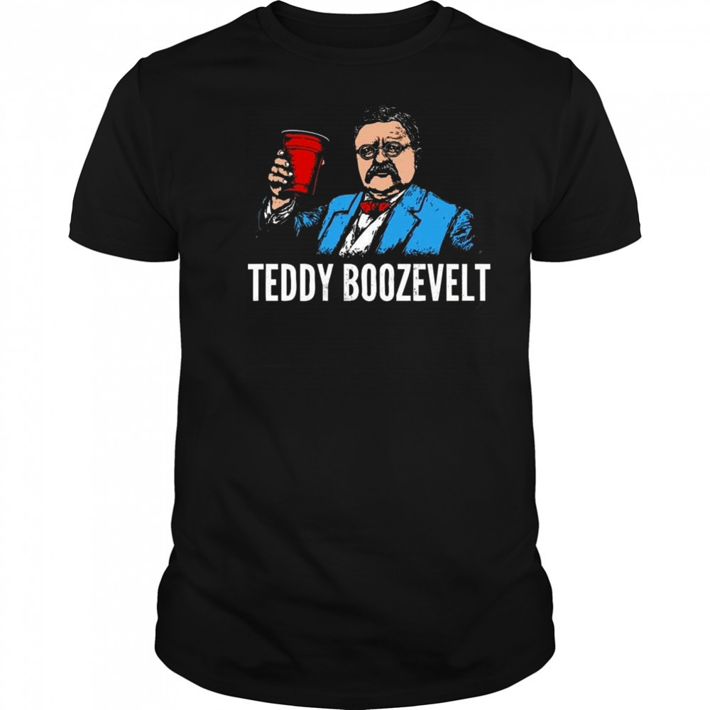 Teddy Boozevelt Shirt