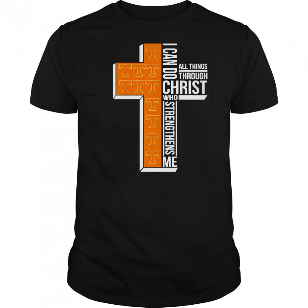 Tennessee Volunteers Cross I Can Do All Things Through Christ Who Strengthens Me T-Shirt
