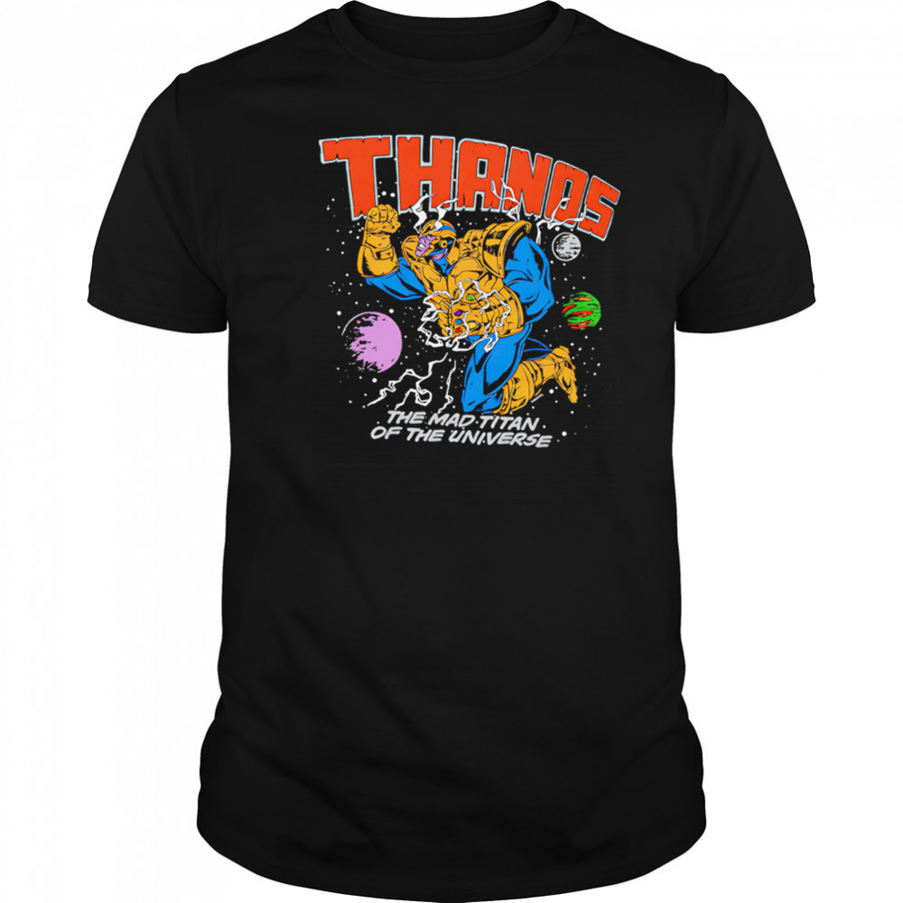 Thanos The Mad Titan Of The Universe superhero shirt