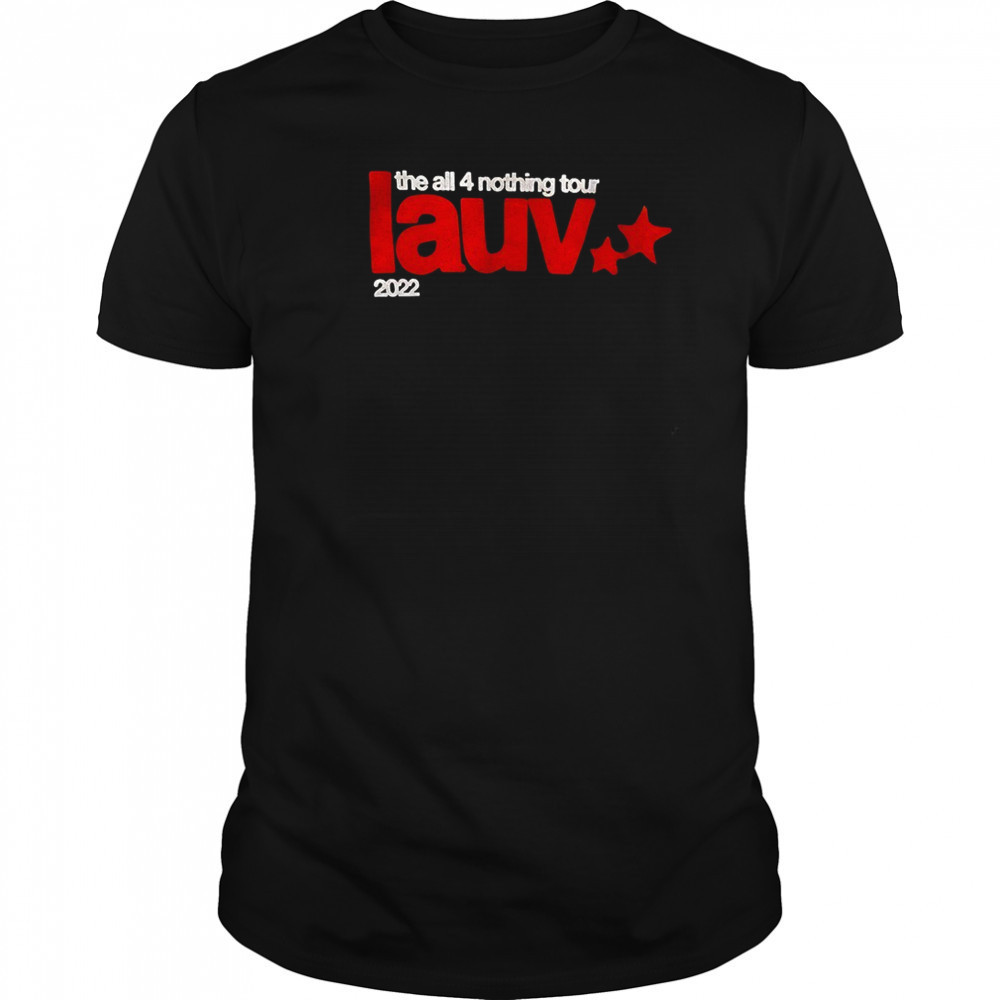 The all 4 nothing tour lauv 2022 shirt
