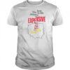 The best in life things are expensive shirt