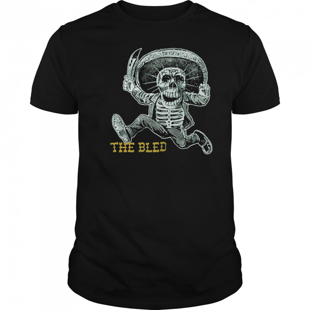 The Bled Bandito Skeleton T-shirt