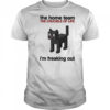 The Home Team The Crucible Of Life I’m Freaking Out shirt