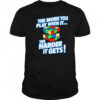 The more you play with it rubix cube shirt