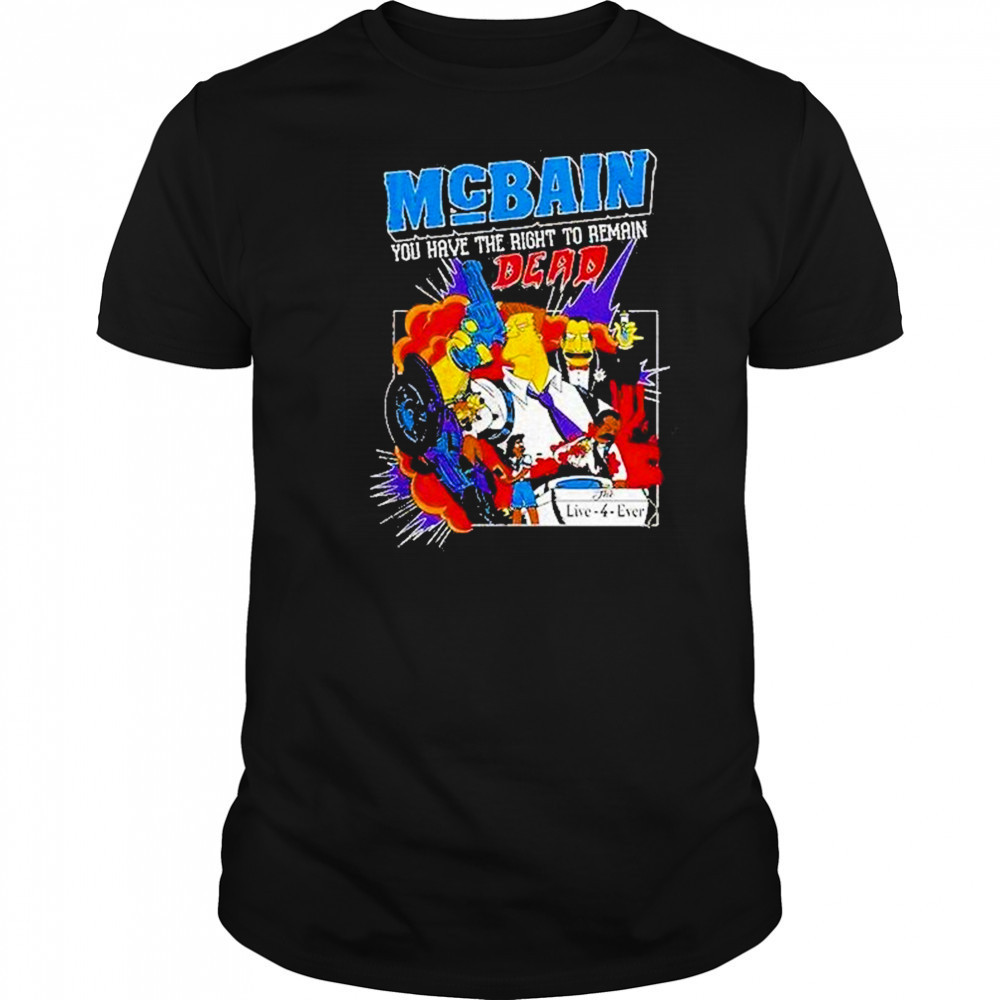 The Simpsons Mcbain You Have The Right To Remain Dead Shirt