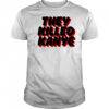 They Killed Kanye shirt