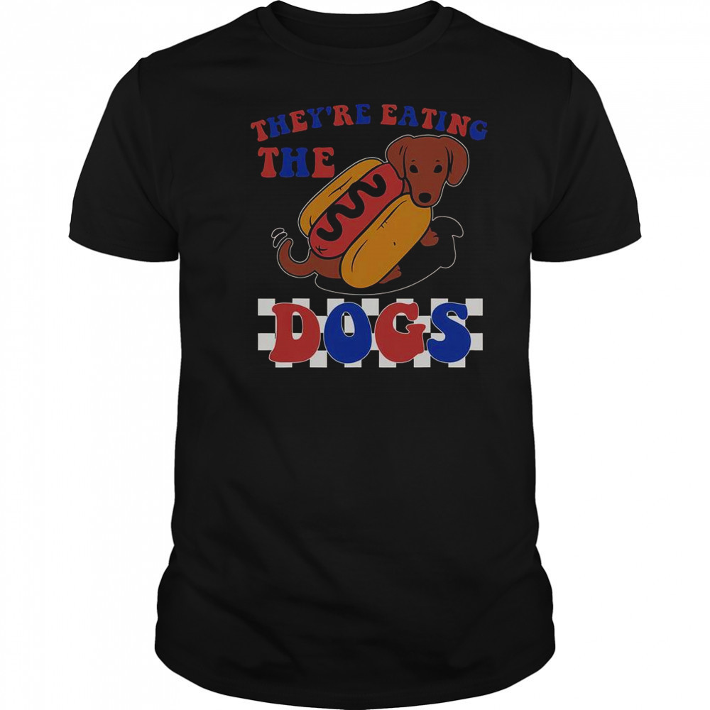 They’re Eating The Dogs Independence Day T-Shirt