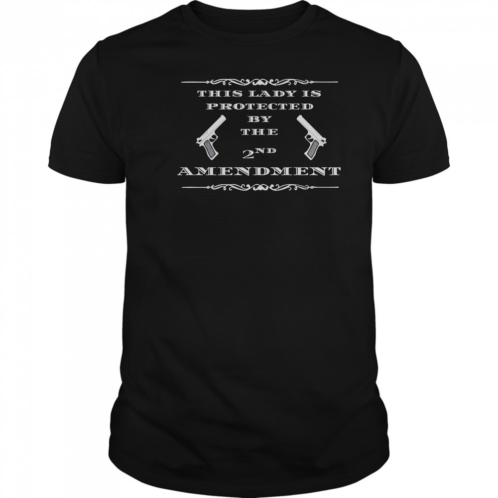 This Lady Is Protected By The 2nd Amendment T-Shirt