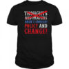 Thoughts And Prayers Aren’t Enough Policy And Change T-Shirt